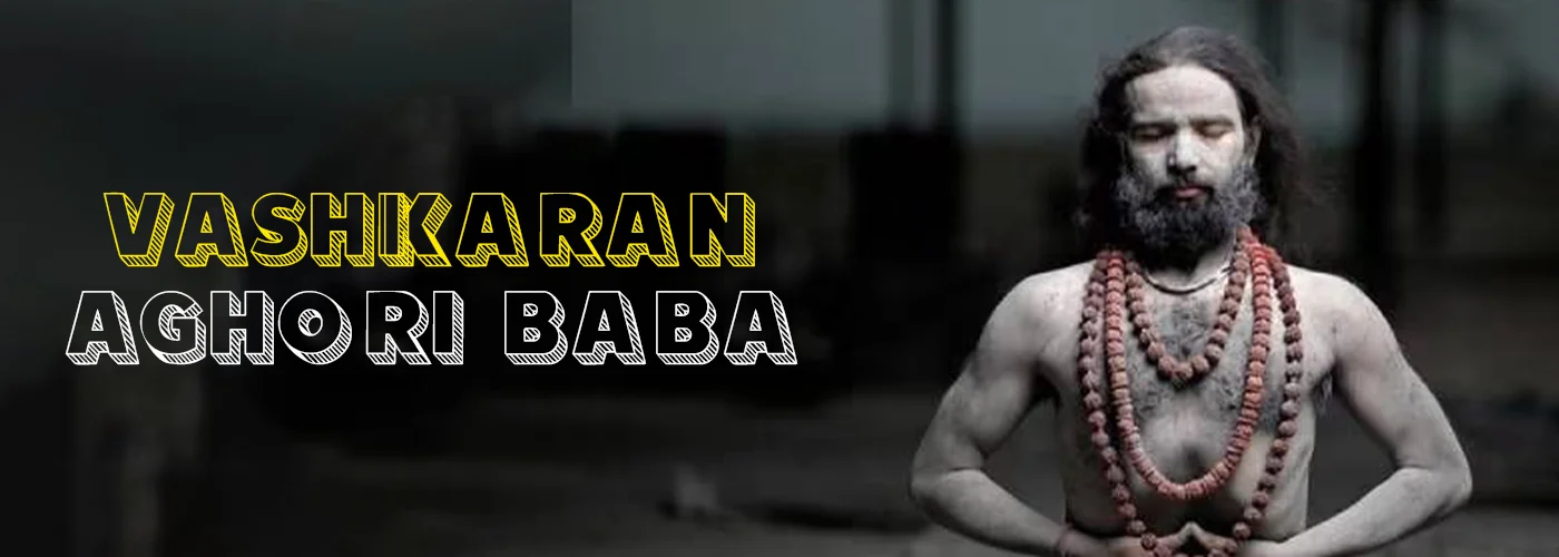 Vashikaran Aghori Baba in Pune